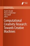 Computational Creativity Research: Towards Creative Machines