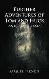 Further Adventures of Tom and Huck and Other Plays