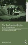 The San Francisco System and Its Legacies