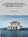 IL CEMENTO ARMATO CON IL VECCHIO METODO DELLE TENSIONI AMMISSIBILI - Volume Primo