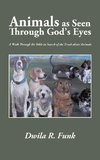 Animals as Seen Through God's Eyes