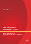 Zum Sport durch kooperatives Lernen - Modell zur Erziehung und Persönlichkeitsentwicklung von Schülern