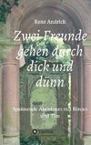 Zwei Freunde gehen durch dick und dünn