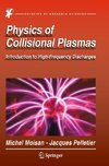 Physics of Collisional Plasmas