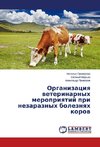 Organizaciya veterinarnyh meropriyatij pri nezaraznyh boleznyah korov