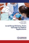 Local Drug Delivery: From Concept to Clinical Applications