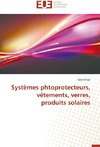 Systèmes phtoprotecteurs, vêtements, verres, produits solaires