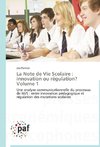 La Note de Vie Scolaire : innovation ou régulation? Volume 1