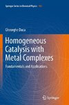 Homogeneous Catalysis with Metal Complexes