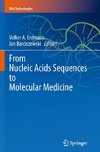 From Nucleic Acids Sequences to Molecular Medicine