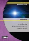 Target Costing: Markorientierte Preisfindung am Praxis-Beispiel