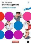 Be Partners - Büromanagement  2. Ausbildungsjahr. Lernsituationen. Arbeitsbuch mit CD-ROM. Ausgabe Bayern