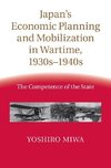 Japan's Economic Planning and Mobilization in Wartime, 1930s-1940s