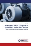 Intelligent Fault Diagnostic System of Induction Motor