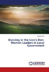 Dancing in the Lion's Den: Women Leaders in Local Government