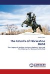 The Ghosts of Horseshoe Bend