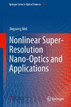 Nonlinear Super-Resolution Nano-Optics and Applications