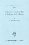 Landesrecht vor Bundesgerichten im Bundesstaat des Grundgesetzes