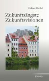 Zukunftsängste Zukunftsvisionen