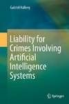 Liability for Crimes Involving Artificial Intelligence Systems