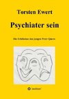 Psychiater sein