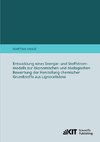 Entwicklung eines Energie- und Stoffstrommodells zur ökonomischen und ökologischen Bewertung der Herstellung chemischer Grundstoffe aus Lignocellulose