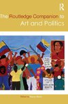 The Routledge Companion to Art and Politics