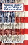 American Identity and the Politics of Multiculturalism