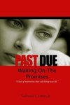 Past Due - Waiting on the Promises