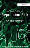 Honey, G: A Short Guide to Reputation Risk