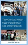 Television and Health Responsibility in an Age of Individualism