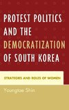 Protest Politics and the Democratization of South Korea