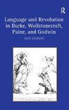 Language and Revolution in Burke, Wollstonecraft, Paine, and Godwin