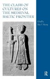 The Clash of Cultures on the Medieval Baltic Frontier