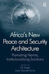 Porto, J: Africa's New Peace and Security Architecture