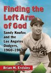 Endsley, B:  Finding the Left Arm of God