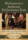 Watts, G:  Shakespeare's Authentic Performance Texts