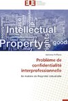 Problème de confidentialité interprofessionnelle