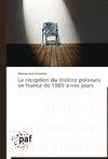 La réception du théâtre polonais en France de 1989 à nos jours