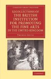 Recollections of the British Institution for Promoting the Fine Arts in the United Kingdom