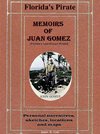 Memoirs of Juan Gomez, Florida's Last Known Pirate