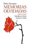 MEMORIAS OLVIDADAS (1993-1996) Del último Felipe al primer Aznar