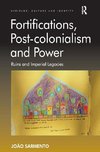 Sarmento, J: Fortifications, Post-colonialism and Power