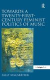 Towards a Twenty-First-Century Feminist Politics of Music