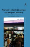 Alternative Islamic Discourses and Religious Authority