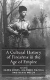 A Cultural History of Firearms in the Age of Empire