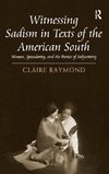 Witnessing Sadism in Texts of the American South