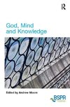 Moore, A: God, Mind and Knowledge