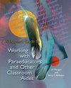 A Teacher's Guide to Working with Paraeducators and Other Classroom Aides