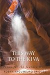 This Way to the Kiva